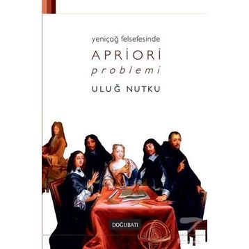 Yeniçağ Felsefesinde Apriori Problemi - Uluğ Nutku