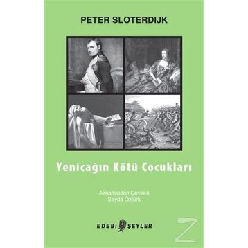 Yeniçağın Kötü Çocukları - Peter Sloterdijk