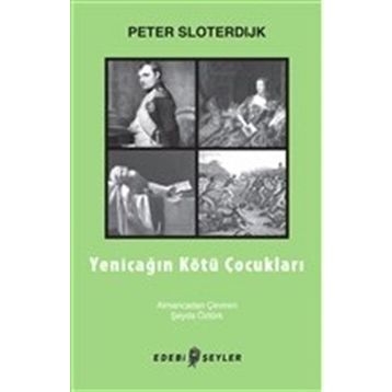 Yeniçağın Kötü Çocukları - Peter Sloterdijk