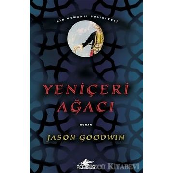 Yeniçeri Ağacı - Jason Goodwin