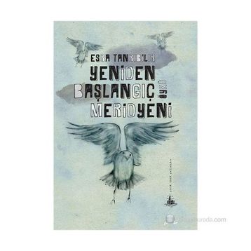 YENIDEN BAŞLANGIÇ MERIDYENI - ESRA TANRIBILIR