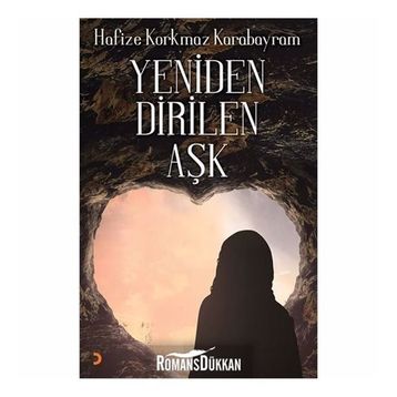 Yeniden Dirilen Aşk - Hafize Korkmaz Karabayram