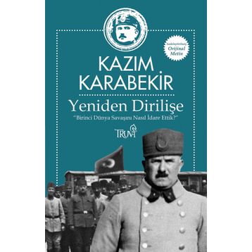 Yeniden Dirilişe - Kazım Karabekir