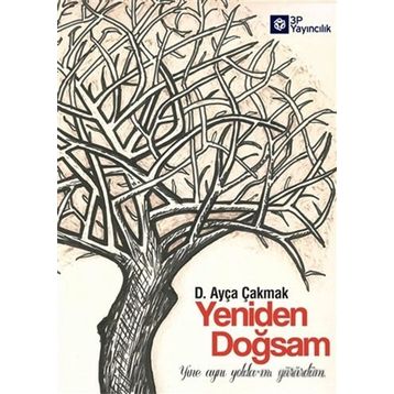 Yeniden Doğsam - D. Ayça Çakmak