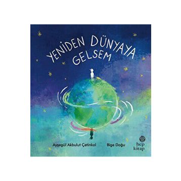 Yeniden Dünyaya Gelsem - Ayşegül Akbulut Çetinkol