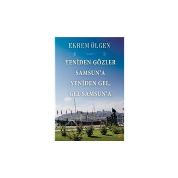 Yeniden Gözler Samsuna Yeniden Gel Gel Samsuna - Ekrem Ölgen