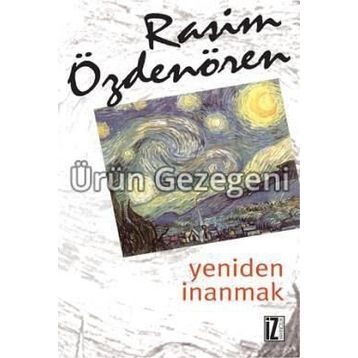 YENIDEN İNANMAK - RASIM ÖZDENÖREN