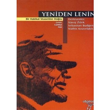 YENIDEN LENIN BIR HAKIKAT SIYASETINE DOĞRU - SLAVOJ ZIZEK;SEBASTIAN BUDGEN;STATHIS KOUVELAKIS