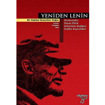 YENIDEN LENIN BIR HAKIKAT SIYASETINE DOĞRU - SLAVOJ ZIZEK;SEBASTIAN BUDGEN;STATHIS KOUVELAKIS