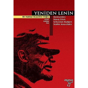 YENIDEN LENIN BIR HAKIKAT SIYASETINE DOĞRU - SLAVOJ ZIZEK;SEBASTIAN BUDGEN;STATHIS KOUVELAKIS
