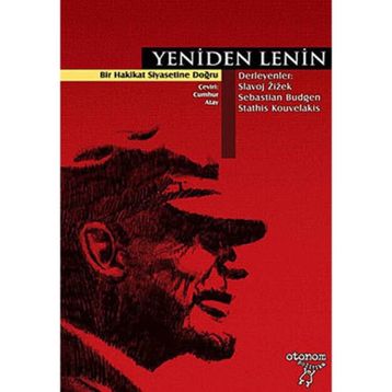 YENIDEN LENIN BIR HAKIKAT SIYASETINE DOĞRU - SLAVOJ ZIZEK;SEBASTIAN BUDGEN;STATHIS KOUVELAKIS