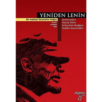 YENIDEN LENIN BIR HAKIKAT SIYASETINE DOĞRU - SLAVOJ ZIZEK;SEBASTIAN BUDGEN;STATHIS KOUVELAKIS
