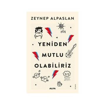 Yeniden Mutlu Olabiliriz - Zeynep Alpaslan