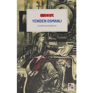 Yeniden Osmanlı - Fehmi Demirbağ