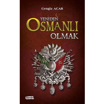 Yeniden Osmanlı Olmak - Cengiz Acar