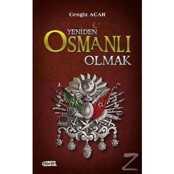 Yeniden Osmanlı Olmak - Cengiz Acar