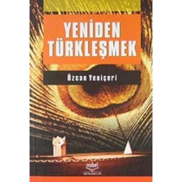 YENIDEN TÜRKLEŞMEK - ÖZCAN YENİÇERİ