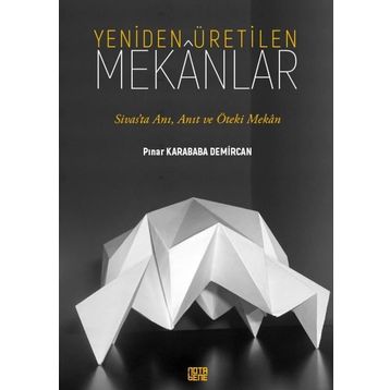Yeniden Üretilen Mekanlar - Pınar Karababa Demircan