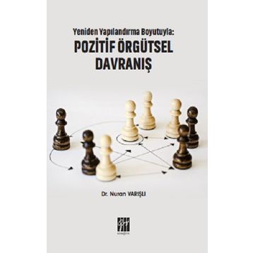 Yeniden Yapılandırma Boyutuyla - Pozitif Örgütsel Davranış - Nuran Varışlı
