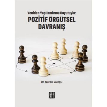 Yeniden Yapılandırma Boyutuyla - Pozitif Örgütsel Davranış - Nuran Varışlı