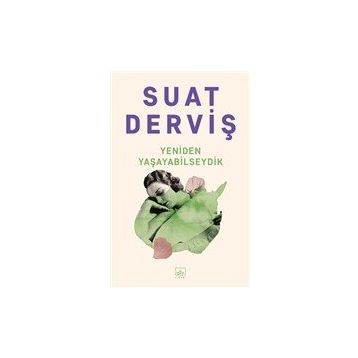 Yeniden Yaşayabilseydik - Suat Derviş