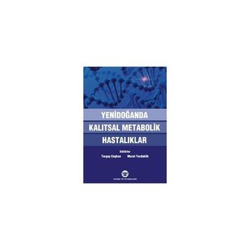 Yenidoğanda Kalıtsal Metabolik Hastalıklar - Turgay Coşkun Murat Yurdakök
