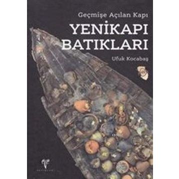 Yenikapı Batıkları - Ufuk Kocabaş