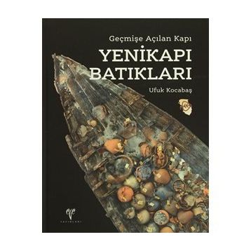 Yenikapı Batıkları - Ufuk Kocabaş