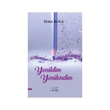 Yenildim Yenilendim - Sema Koca
