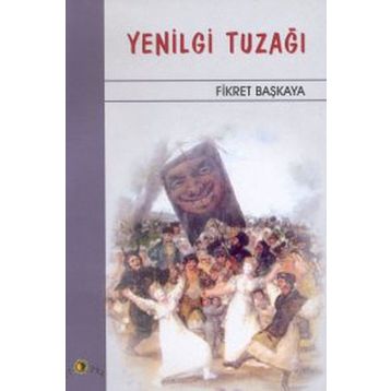 Yenilgi Tuzağı - Fikret Başkaya