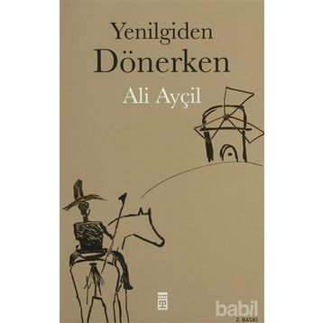 Yenilgiden Dönerken - Ali Ayçil