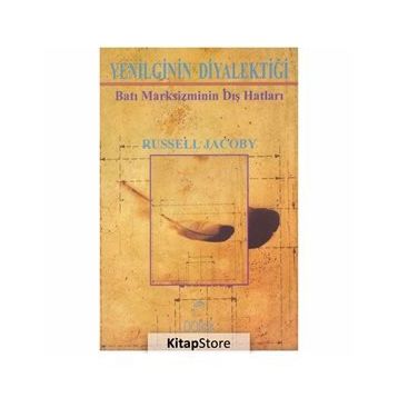 YENILGININ DİYALEKTİĞİ BATI MARKSIZMININ DIŞ HATLARI - RUSSELL JACOBY