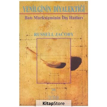 YENILGININ DİYALEKTİĞİ BATI MARKSIZMININ DIŞ HATLARI - RUSSELL JACOBY