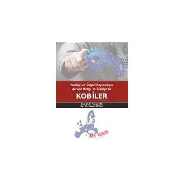 Yenilikçi ve Sosyal Boyutlarıyla Avrupa Birliği ve Türkiye’de Kobiler - Selami Özcan Doç. Dr. H. Yunus Taş H. Yunus Taş