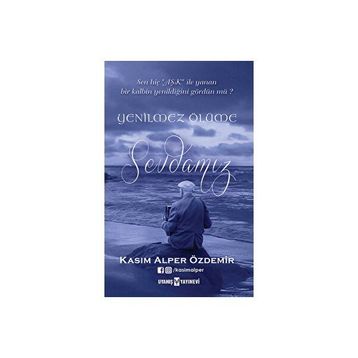 Yenilmez Ölüme Sevdamız - Kasım Alper Özdemir