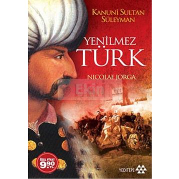 YENILMEZ TÜRK (CEP BOY) KANUNI SULTAN SÜLEYMAN - NICOLAE JORGA