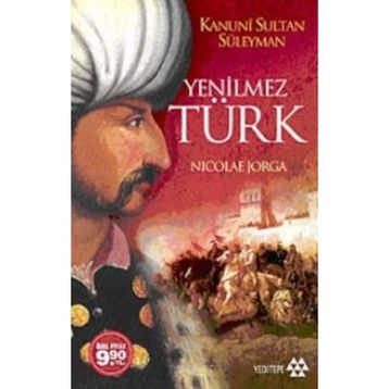 Yenilmez Türk - Nicolae Jorga