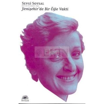 YENİŞEHİR'DE BIR ÖĞLE VAKTI - SEVGI SOYSAL
