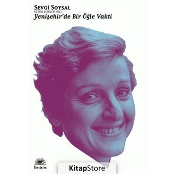 YENİŞEHİR'DE BIR ÖĞLE VAKTI - SEVGI SOYSAL