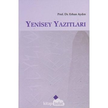 Yenisey Yazıtları - Erhan Aydın