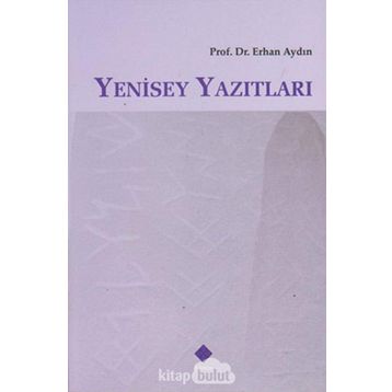 Yenisey Yazıtları - Erhan Aydın
