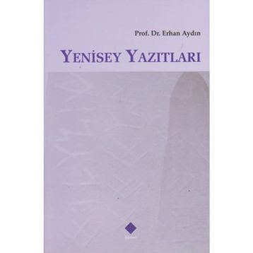 Yenisey Yazıtları - Erhan Aydın