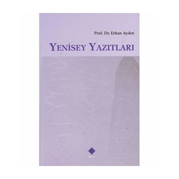Yenisey Yazıtları - Erhan Aydın
