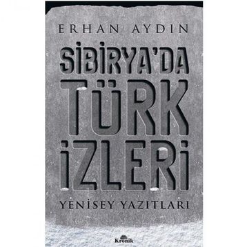 Yenisey Yazıtları - Erhan Aydın