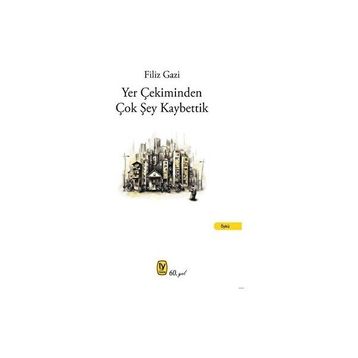 Yer Çekiminden Çok Şey Kaybettik - Filiz Gazi