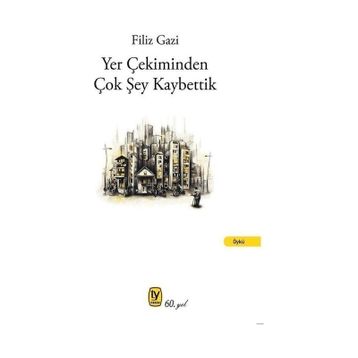 Yer Çekiminden Çok Şey Kaybettik - Filiz Gazi
