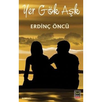 Yer Gök Aşk - Erdinç Öncü