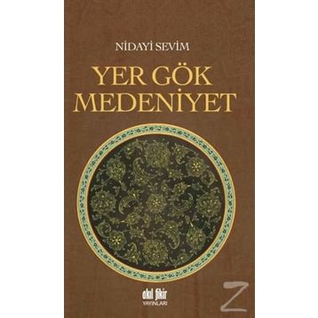 Yer Gök Medeniyet - Nidayi Sevim
