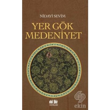 Yer Gök Medeniyet - Nidayi Sevim