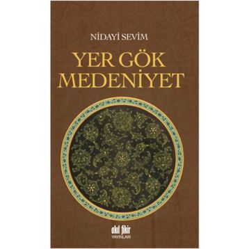 Yer Gök Medeniyet - Nidayi Sevim